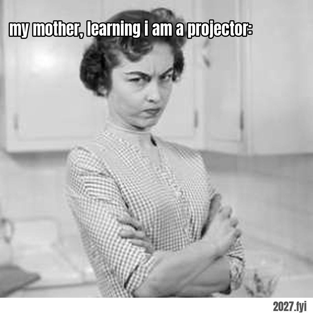 A 1950s mother with folded arms, glaring. ra: "the tribe never wants you to be me" / my mother, learning i am a projector: