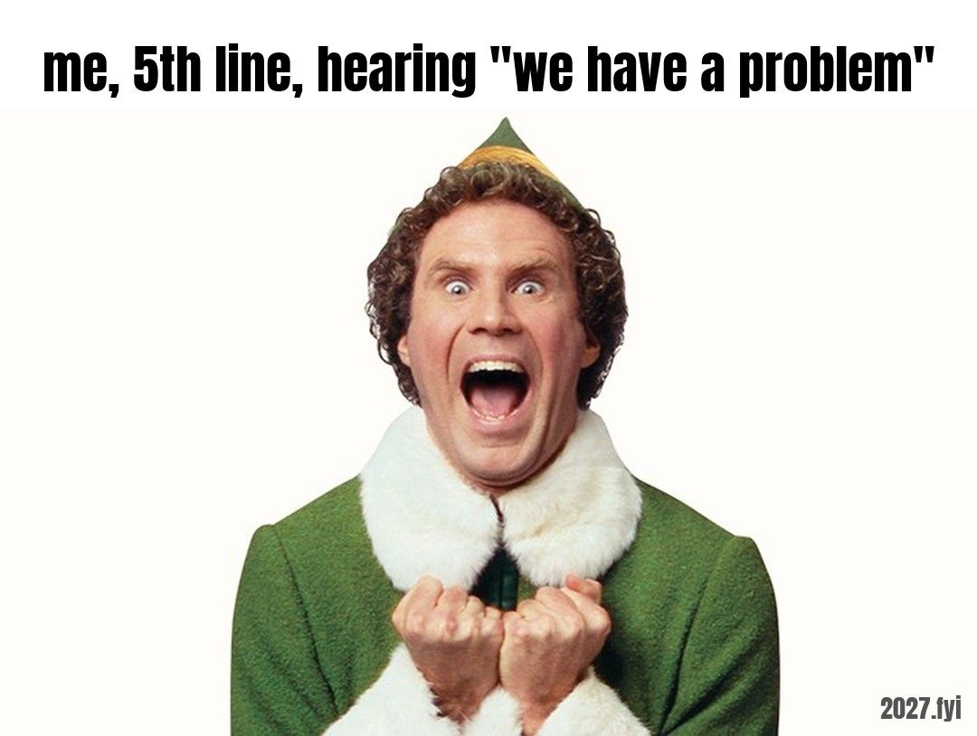 A man in an elf costume clenches his fists in delight. Label: me, 5th line, hearing "we have a problem"