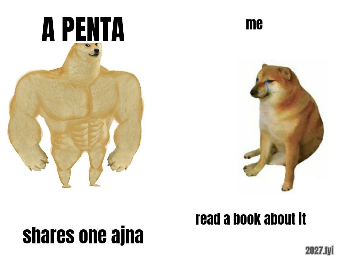 Buff doge labelled A PENTA, shares one ajna; crying cheems labelled me, read a book about it
