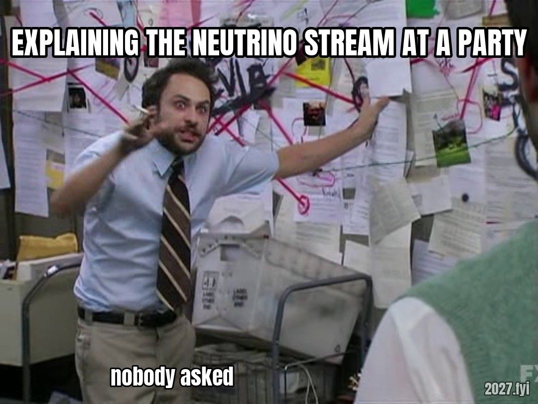 Charlie in front of his conspiracy board. EXPLAINING THE NEUTRINO STREAM AT A PARTY / nobody asked