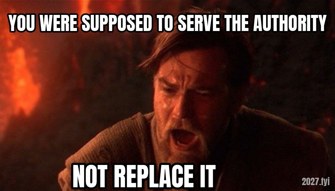 Obi-Wan shouting. YOU WERE SUPPOSED TO SERVE THE AUTHORITY / NOT REPLACE IT