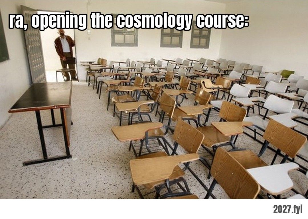 An empty lecture room, a man entering through the door. ra: "i'm glad that you all showed up because i don't know where else i'd get students for this kind of course" / ra, opening the cosmology course: