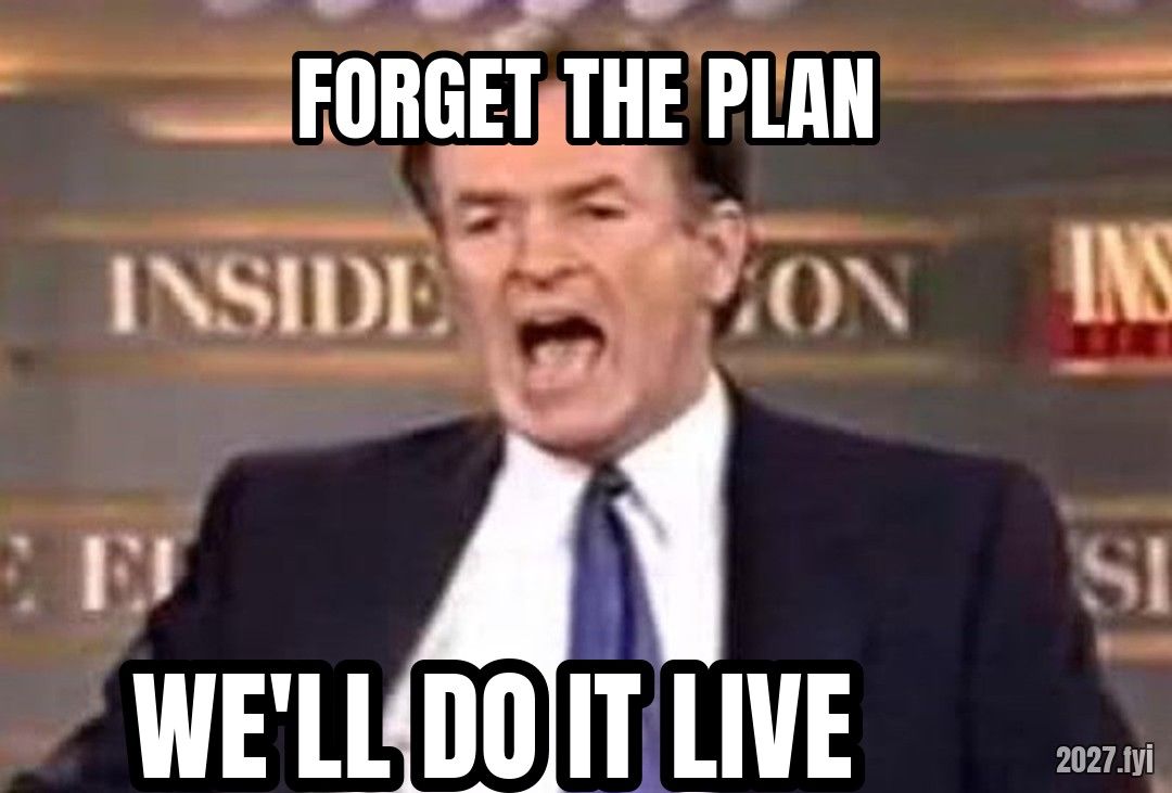 A news anchor exploding. FORGET THE PLAN / WE'LL DO IT LIVE