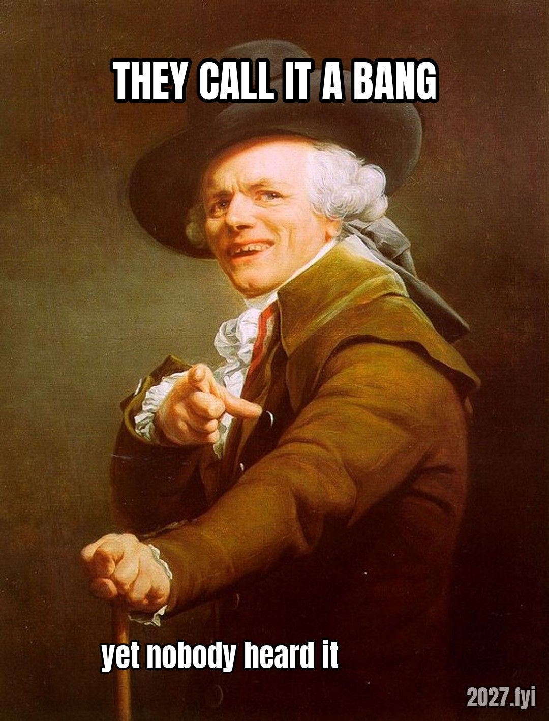 Joseph Ducreux pointing. THEY CALL IT A BANG / yet nobody heard it