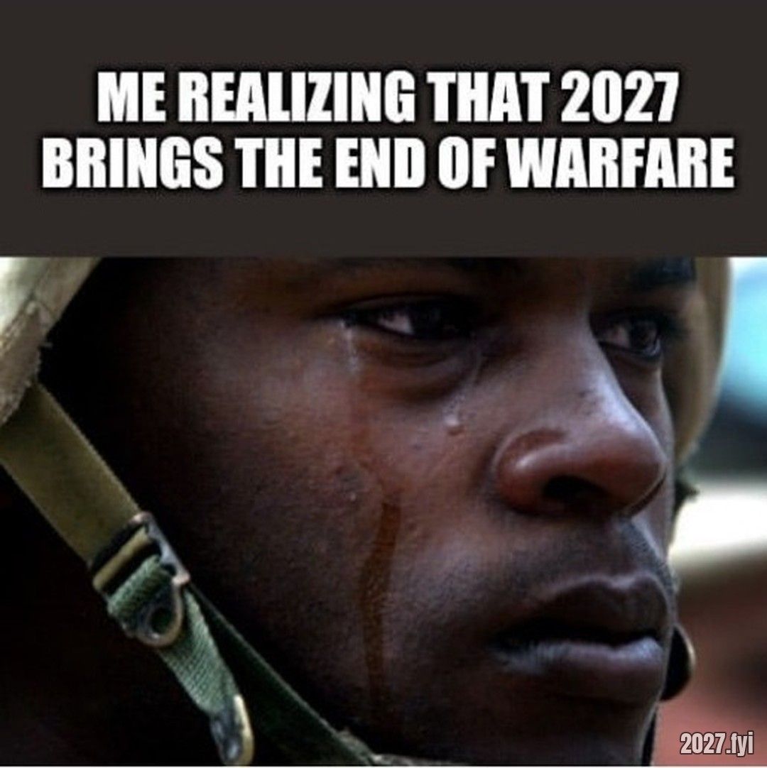 A soldier with a tear on his cheek. ME REALIZING THAT 2027 BRINGS THE END OF WARFARE