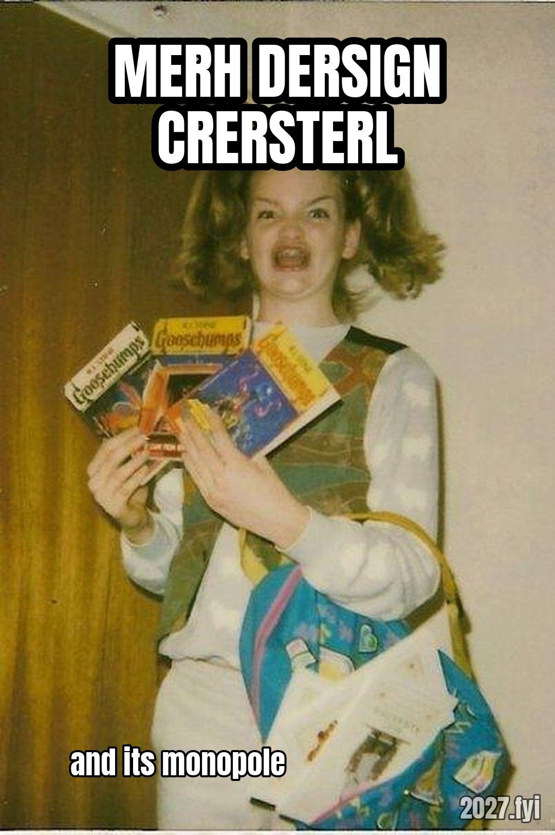 The Ermahgerd girl clutching books. MERH DERSIGN CRERSTERL / and its monopole