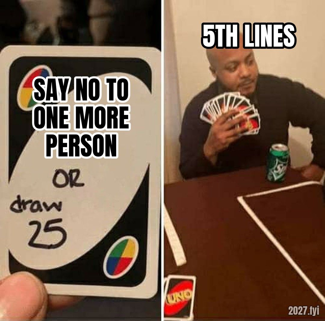 UNO card reading SAY NO TO ONE MORE PERSON OR DRAW 25; the man labelled 5TH LINES holds a huge hand of cards