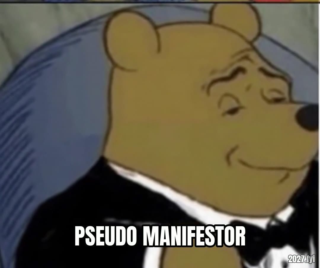 Plain Pooh next to FAILED MANIFESTOR, Pooh in a tuxedo next to PSEUDO MANIFESTOR