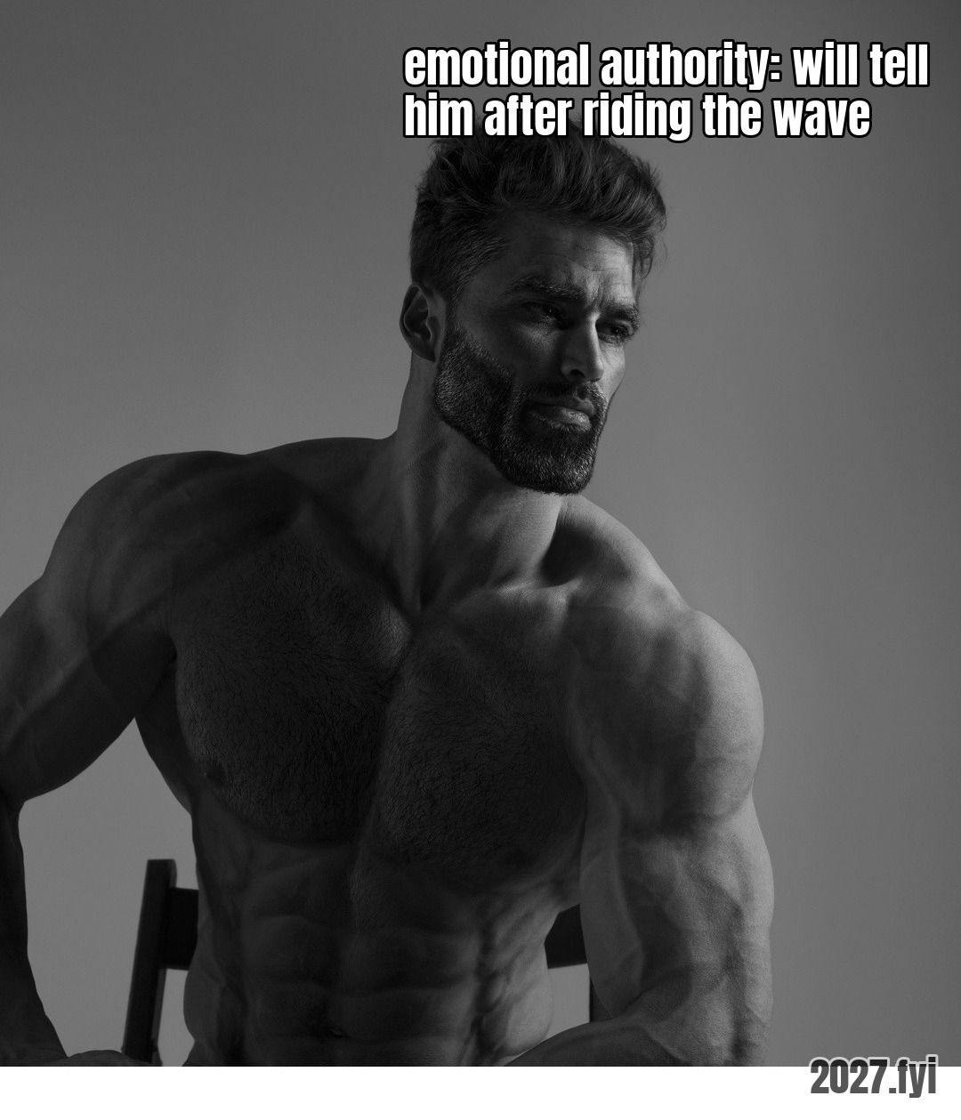 Gigachad sitting. ra: "if god wants to be your authority, tell him to go to hell" / emotional authority: will tell him after riding the wave