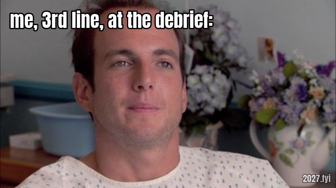 A man in a hospital gown, faintly smug. ra: "it's not my fault that I made a mistake. I'm good at making mistakes. don't project on me." / me, 3rd line, at the debrief: