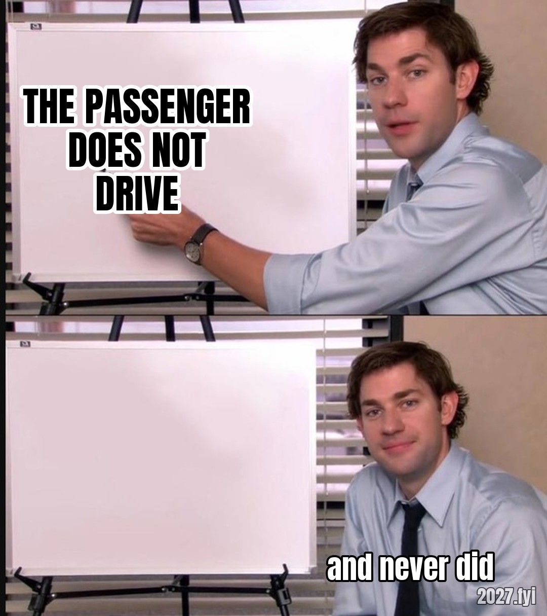 Jim Halpert points at a whiteboard reading THE PASSENGER DOES NOT DRIVE / and never did