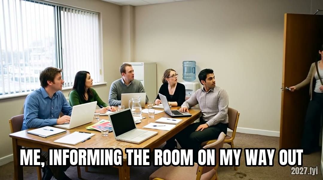 In an office meeting room a woman stands up mid-meeting, walks out through the door without a word and closes it; the others stare after her. Label: ME, INFORMING THE ROOM ON MY WAY OUT