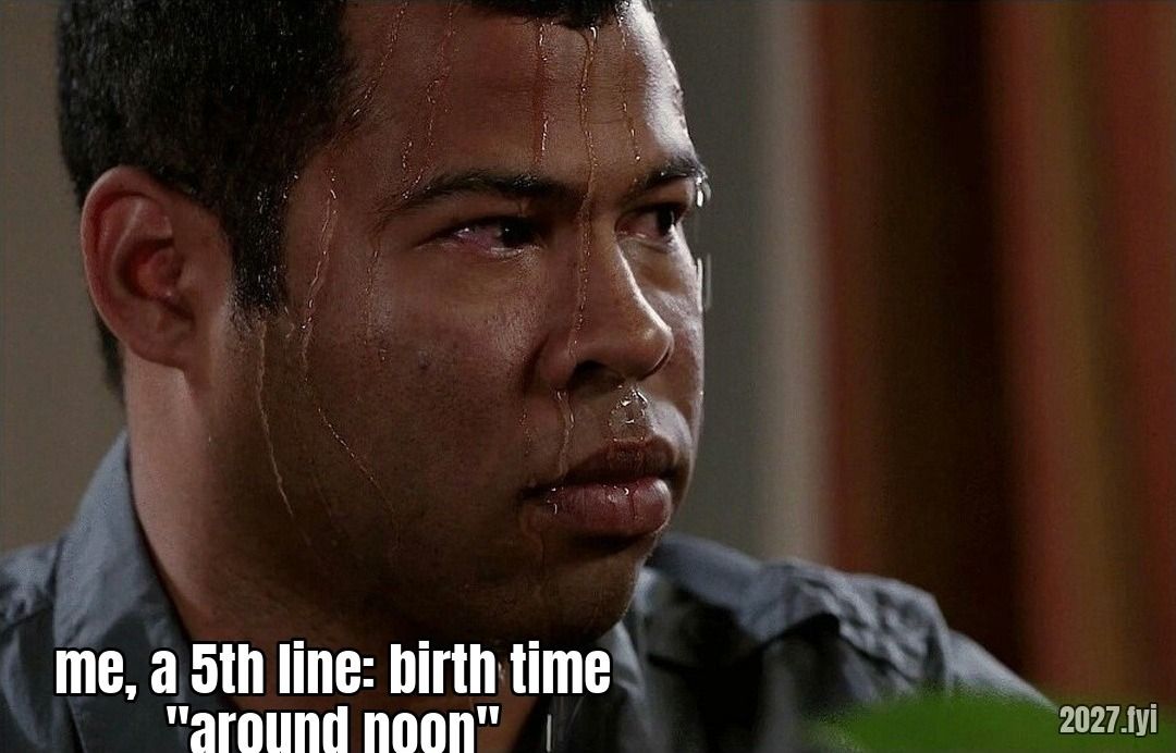 A man sweating heavily, staring ahead. Quote above: "You know, as long as I could read your design after all of that, everything was fine." Label: me, a 5th line: birth time "around noon"