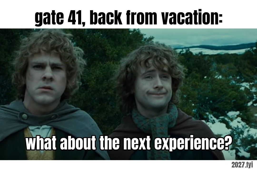 Two hobbits in a forest. Labels: gate 41, back from vacation: / what about the next experience?