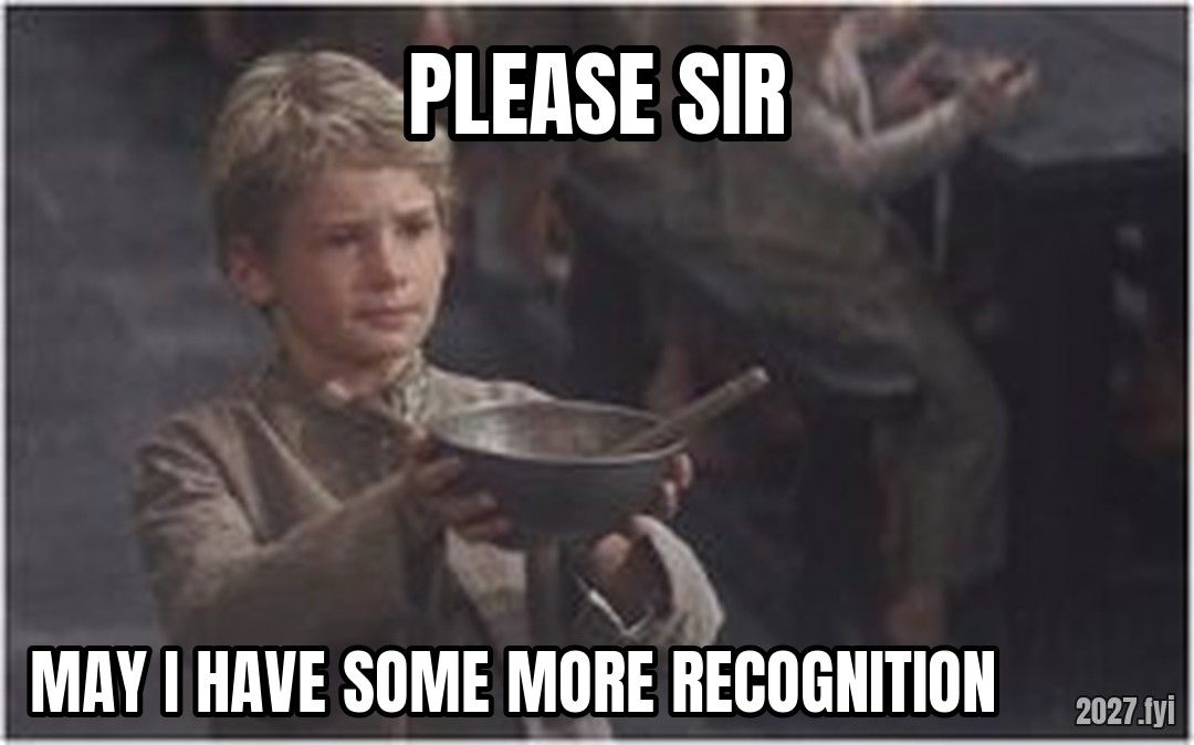 Oliver Twist Please Sir meme. PLEASE SIR / MAY I HAVE SOME MORE RECOGNITION