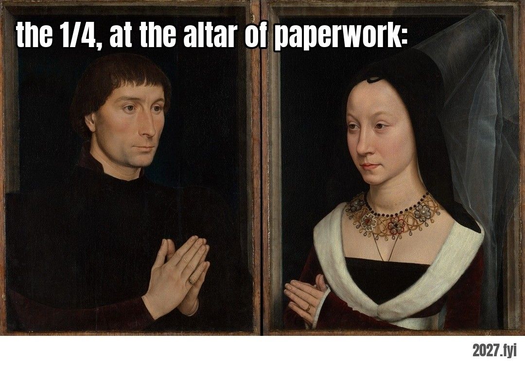 Hans Memling's double portrait of Tommaso and Maria Portinari, ca. 1470, hands folded, unsmiling. ra: "the 1:4 believes the contract is everything. to be married is the only way." / the 1/4, at the altar of paperwork: