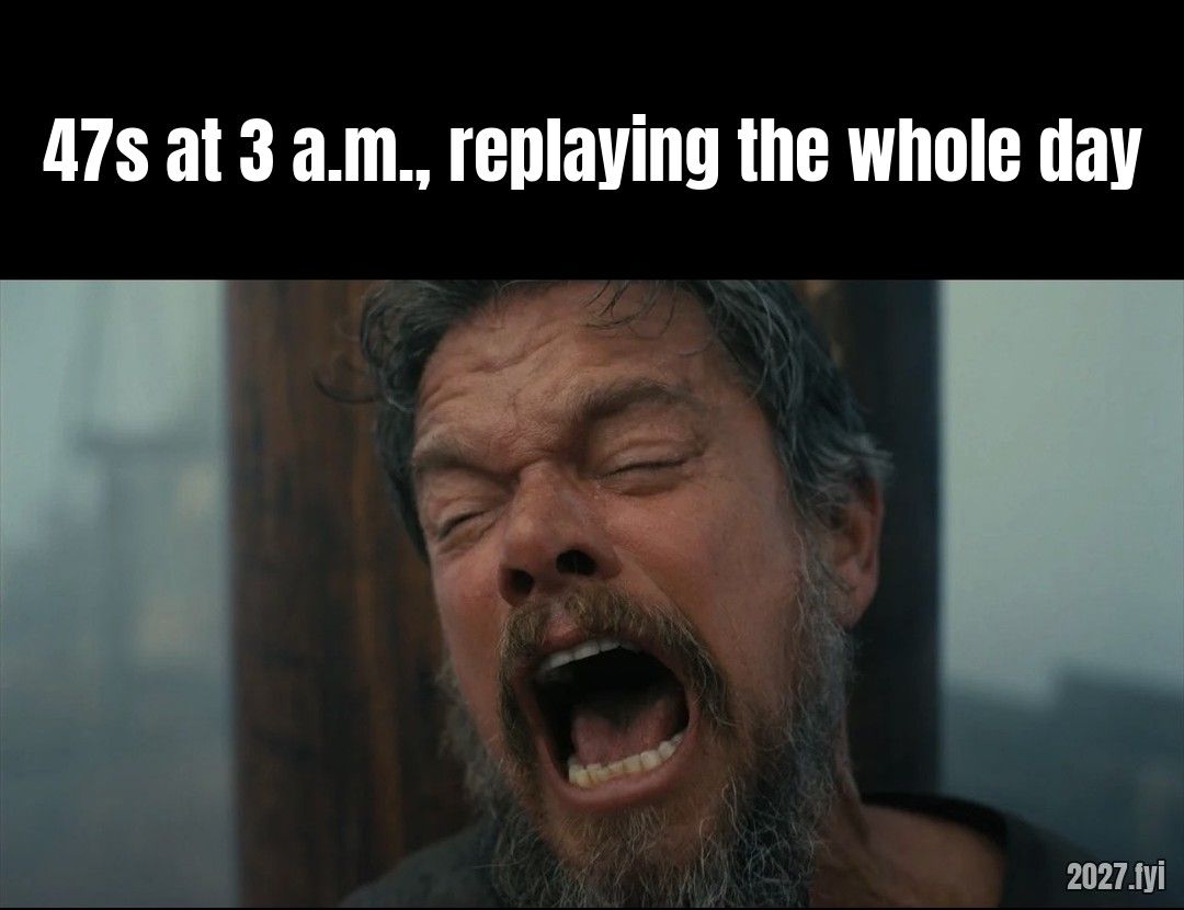 A bearded man screams in anguish. Label: 47s at 3 a.m., replaying the whole day