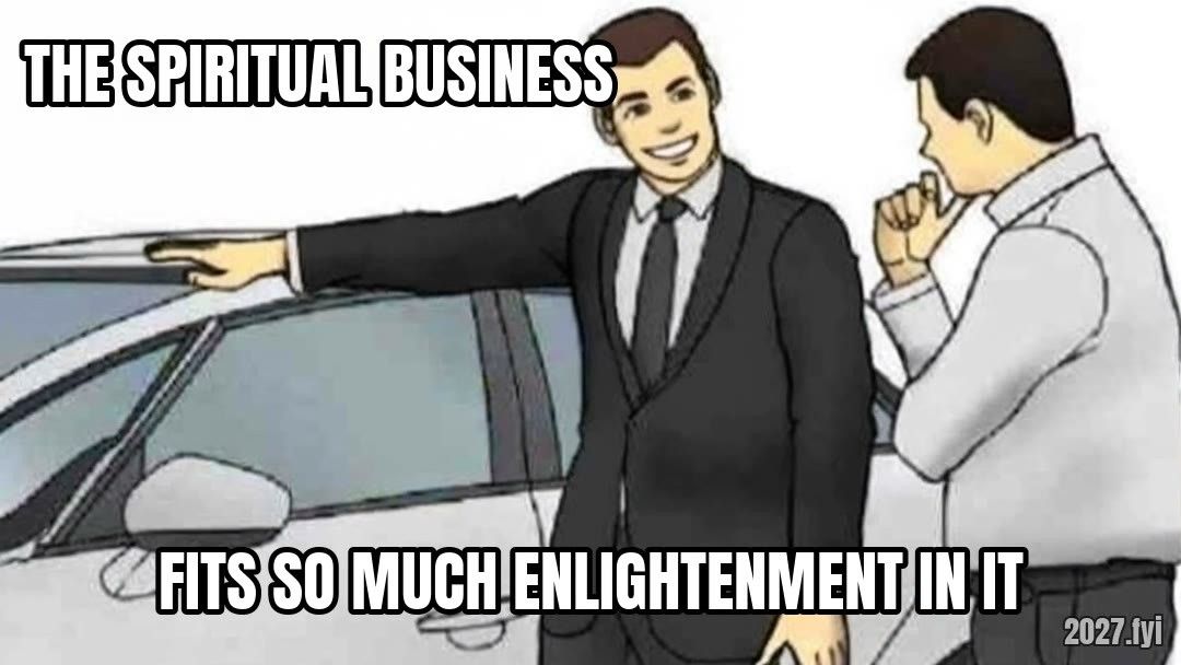 Car Salesman Slaps Roof Of Car meme. THE SPIRITUAL BUSINESS / fits so much enlightenment in it