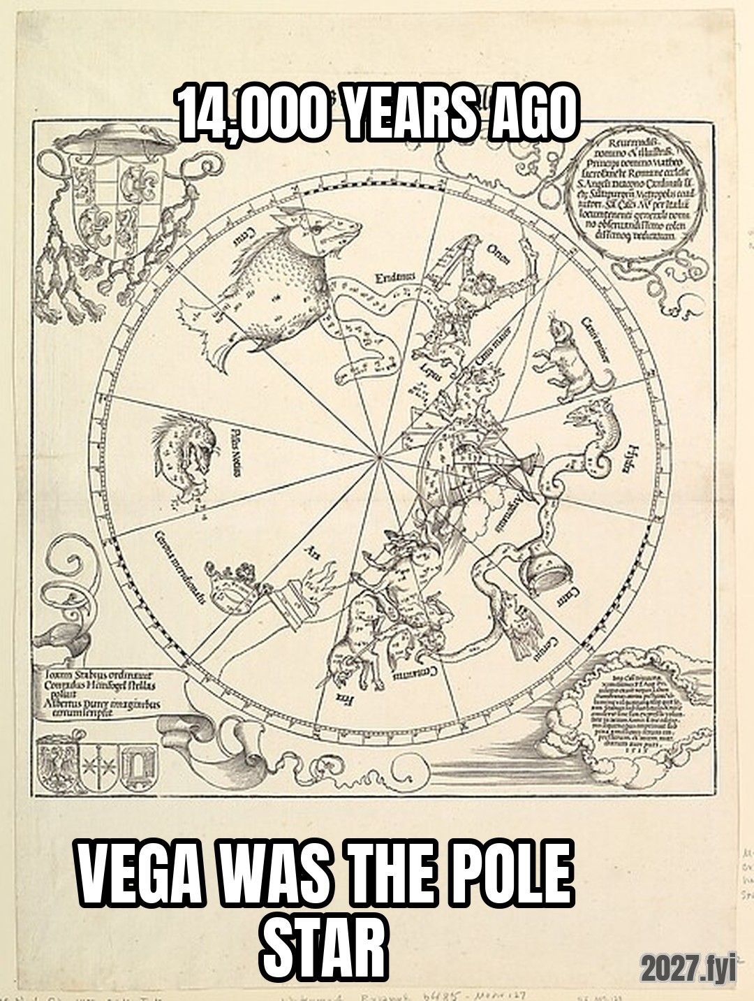 Dürer's 1515 celestial map of the southern hemisphere. 14,000 YEARS AGO / VEGA WAS THE POLE STAR