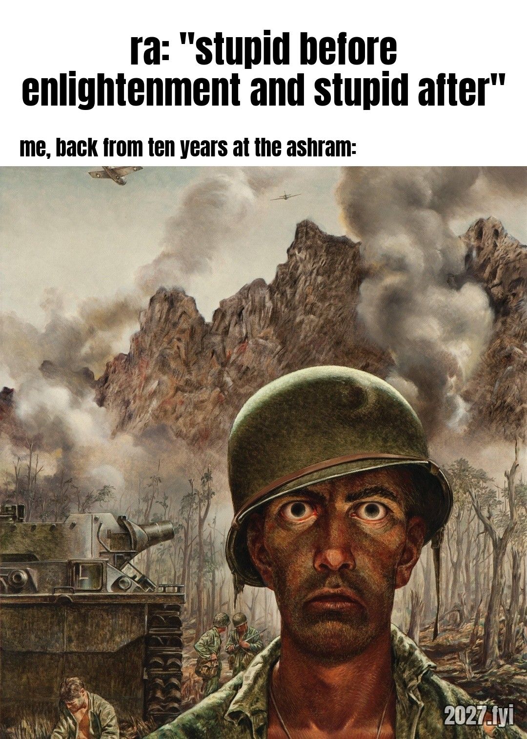 A soldier with a hollow stare on a battlefield. ra: "stupid before enlightenment and stupid after" / me, back from ten years at the ashram: