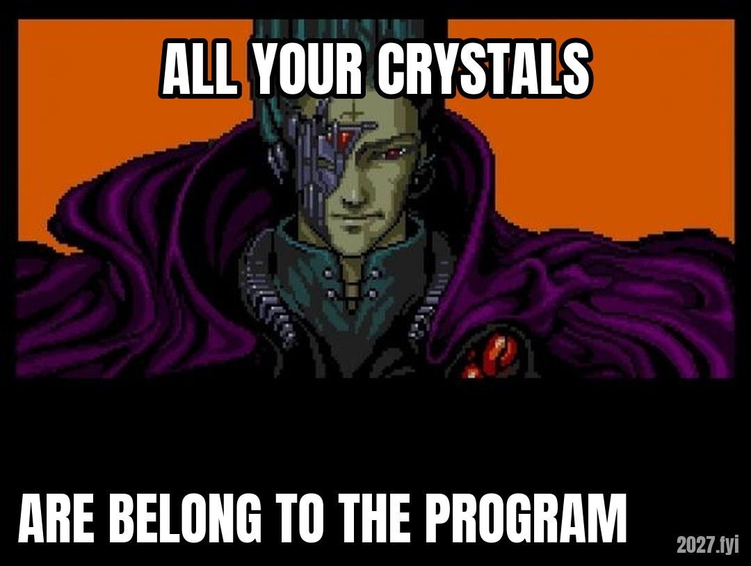 Zero Wing villain. ALL YOUR CRYSTALS / ARE BELONG TO THE PROGRAM